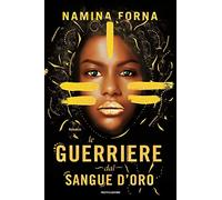 Le guerriere dal sangue d'oro: Vol. 1