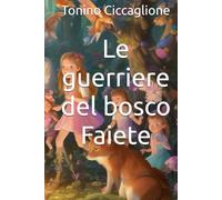 Le guerriere del bosco Faiete