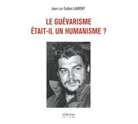 Le guévarisme était-il un humanisme ?