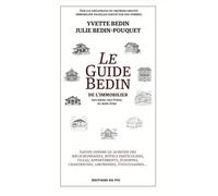 Le guide Bedin de l'immobilier: Des bien, des êtres, du bien-être