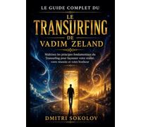 Le Guide complet du Transurfing de Vadim Zeland
