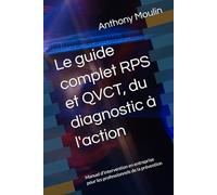 Le guide complet RPS et QVCT, du diagnostic à l'action: Manuel d'intervention en entreprise pour les professionnels de la prévention