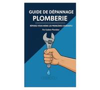 Le guide de dépannage plomberie