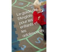 Le guide de l’Anglais pour les enfants et les adolescents
