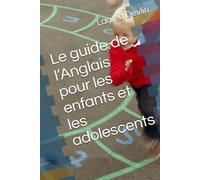 Le guide de l’Anglais pour les enfants et les adolescents