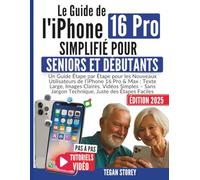 Le Guide de l’iPhone 16 Pro simplifié pour seniors et débutants: Un guide étape par étape pour les nouveaux utilisateurs de l’iPhone 16 Pro & Max : ... jargon technique, juste des étapes faciles