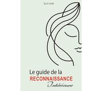 Le Guide de La Reconnaissance Intérieure