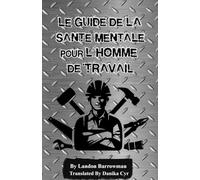 Le Guide de la Santé Mentale pour l’Homme de Travail