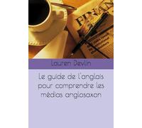 Le guide de l'anglais pour comprendre les médias anglosaxon