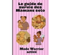 Le guide de survie des mamans solo