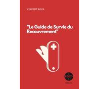 Le Guide de Survie du Recouvrement