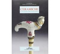 Le guide del Museo Poldi Pezzoli di Milano. Le ceramiche. [Edizione rilegata]