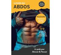 Le guide des abdos - Programme abdos et ventre plat en 90 jours !