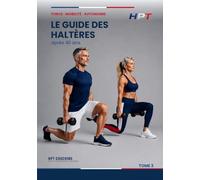 Le Guide des Haltères après 40 ans: La charge libre pour construire force et muscle en sécurité - Collection Entraînement 40+, Tome 3