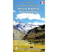 Le guide des sentiers de la Vallée d'Aoste occidentale - Zavatta Luca