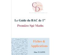 Le Guide du BAC de 1re: Première Spécialité Maths - Fiches & Applications