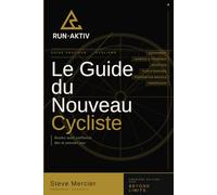 Le Guide du Nouveau Cycliste: Roulez avec confiance dès le premier jour