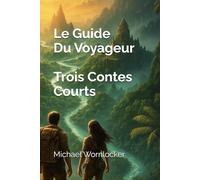 Le Guide Du Voyageur Trois Contes Courts