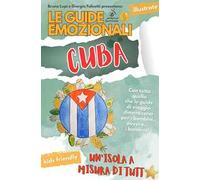 Le guide emozionali. Cuba. Un'isola a misura di tutt*