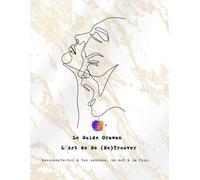 Le Guide Orawan - L’Art de Se (Re)Trouver