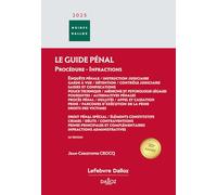 Le guide pénal: Procédure - Infractions