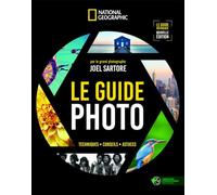 Le guide Photo: Techniques, conseils, astuces