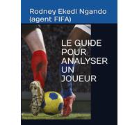 LE GUIDE POUR ANALYSER UN JOUEUR