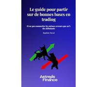 Le guide pour partir sur de bonnes bases en trading