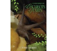 Le guide pratique des escargots géants: Bien s'occuper de ses escargots