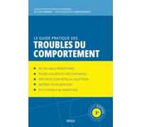Le guide pratique des troubles du comportement: Répertoire raisonné, du repérage à l'accompagnement
