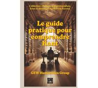 Le guide pratique pour comprendre Kant