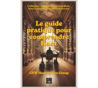 Le guide pratique pour comprendre Kant