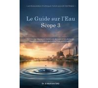 Le Guide Scope 3 sur l’Eau: Combler les lacunes en matière de données et les obstacles réglementaires dans la gestion de l'eau en entreprise