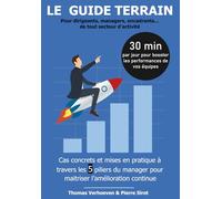 Le Guide terrain pour manager: 30 min par jour pour booster les performances de vos équipes !