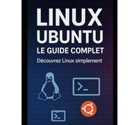 Le guide Ubuntu Découvrez Linux simplement