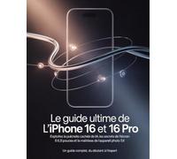 Le guide ultime de l'iPhone 16 et 16 Pro : exploitez la puissance cachée de l'IA, les secrets de l'écran de 6,9 pouces et la maîtrise de l'appareil photo 5x