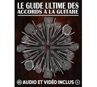 Le guide ultime des accords à la guitare: Le guide complet des accords mobiles et du système CAGED: 3