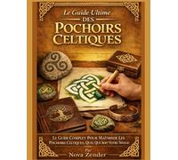 Le Guide Ultime Des Pochoirs Celtiques: Le Guide Complet Pour Maîtriser Les Pochoirs Celtiques, Quel Que Soit Votre Niveau.