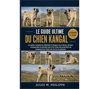 LE GUIDE ULTIME DU CHIEN KANGAL: Puissant, indépendant et profondément attaché à ce qu’il considère comme son territoire et son groupe social, le ... Turquie, développé pour travailler avec assur