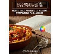 Le Guide Ultime du Poulet Cacciatore :: Recettes Faciles pour Toutes les Occasions, Y Compris Keto & Plats à Congeler