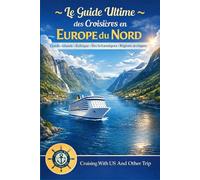 Le Guide Ultime pour votre Croisière en Europe du nord