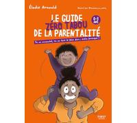 Le guide zéro tabou de la parentalité 0-3 ans: Tu as accouché, tu as fait le plus dur... Enfin presque !