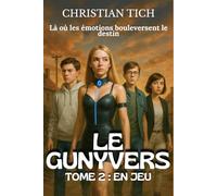 Le Gunyvers - En Jeu: Tome 2 - Roman SF d'anticipation, entre humour, émotions, Histoire et science