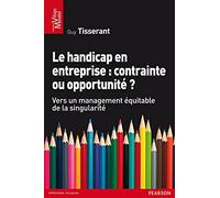Le handicap en entreprise : contrainte ou opportunité ?: Vers un management équitable de la singularité