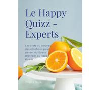 Le Happy Quizz - Experts: Le fonctionnement normal de notre corps ou les dysfonctionnements psychosociaux du Stress Disorder (PTSD / ESPT) ?