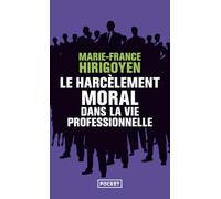 Le Harcèlement moral dans la vie professionnelle: Démêler le vrai du faux