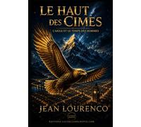 Le Haut de Cimes: L'Aigle et le Temps des Hommes
