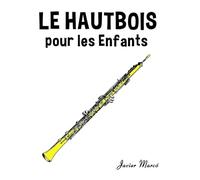 Le Hautbois pour les enfants: Chants de Noël, Musique Classique, Comptines, Chansons Folklorique et Traditionnelle!