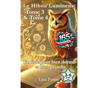 Le Hibou Lumineux: Tome 3 & Tome 4: Un livre magique pour répondre aux grandes questions et émotions des petits curieux.