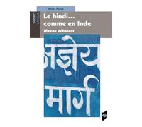 Le hindi... comme en Inde: Niveau débutant